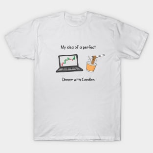 My Idea of a Dinner with Candles T-Shirt